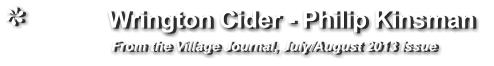 Wrington Cider - Philip Kinsman                 From the Village Journal, July/August 2013 issue