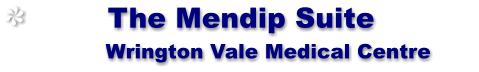 The Mendip Suite                              Wrington Vale Medical Centre