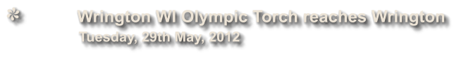 Wrington WI Olympic Torch reaches Wrington              Tuesday, 29th May, 2012