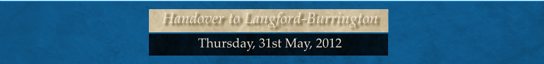 Thursday, 31st May, 2012  Handover to Langford-Burrington