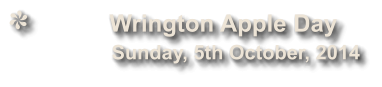 Wrington Apple Day             Sunday, 5th October, 2014